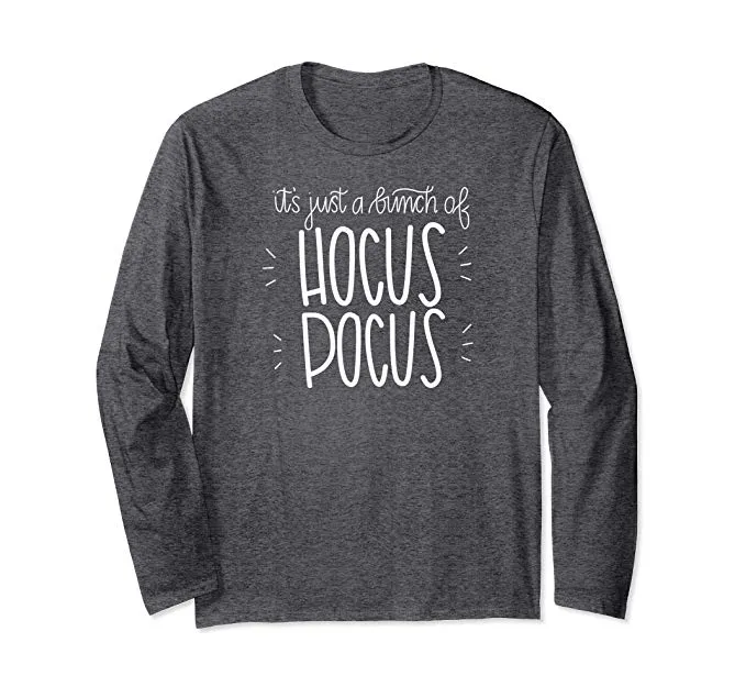 It's Just a Bunch of Hocus Pocus Halloween Long Sleeve Shirt