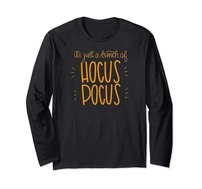 It's Just a Bunch of Hocus Pocus Halloween Long Sleeve Shirt